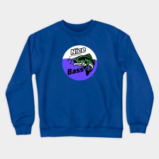 nice bass Crewneck Sweatshirt